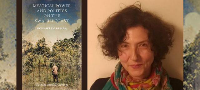 Natalie Arnold Koenings and the cover of her book, Mystical Power and Politics on the Swahili Coast: Uchawi in Pemba