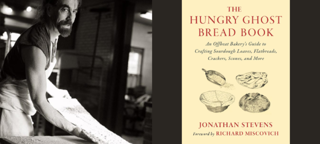 Left: Jonathan Stevens making bread Right: The cover of “The Hungry Ghost Bread Book”