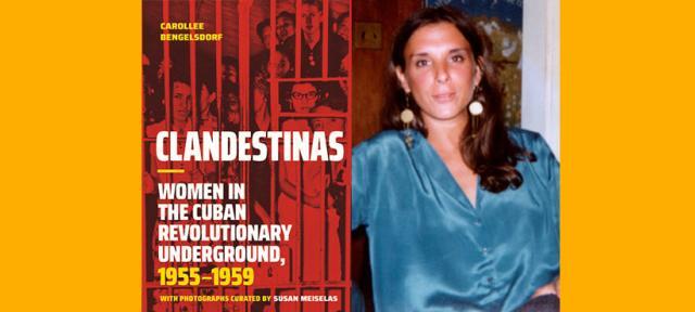 Cover of Clandestinas: Women in the Cuban Revolutionary Underground, 1955-1959 and photo of person with long brown hair and blue top.