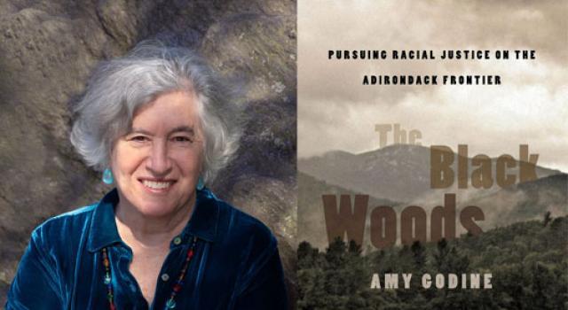 Amy Godine and her book, The Black Woods: Pursuing Racial Justice on the Adirondack Frontier